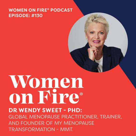 Dr Wendy Sweet PHD - Women on Fire® Interview