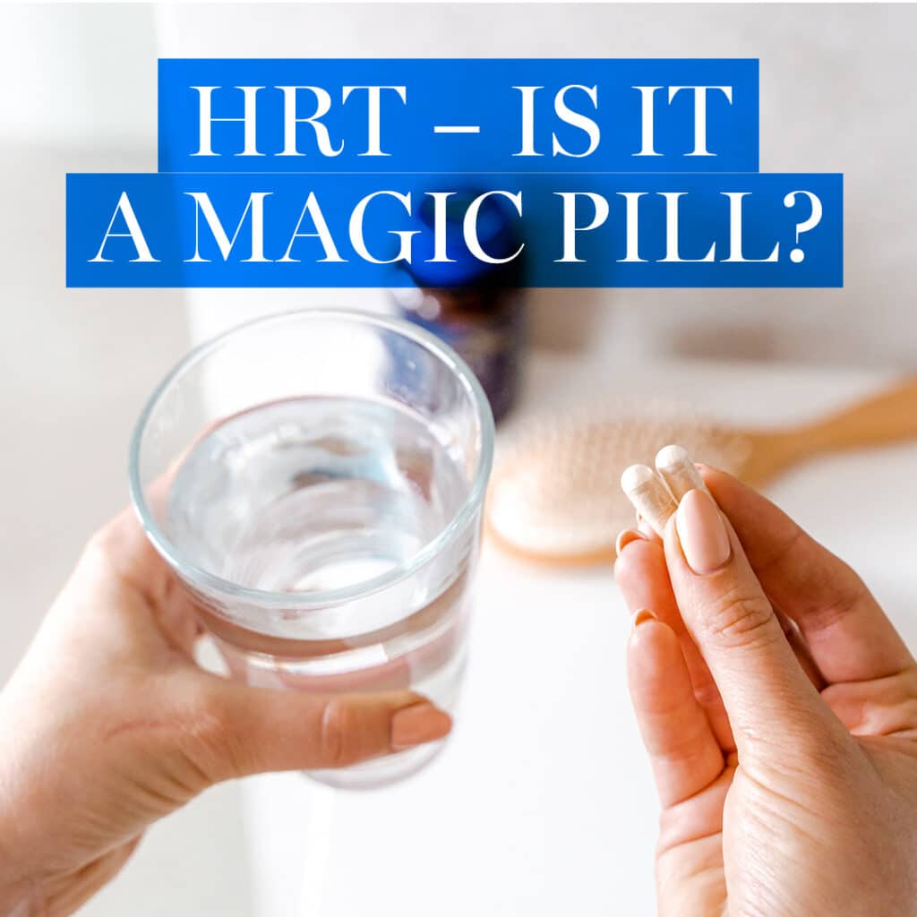 HRT is it a magic pill